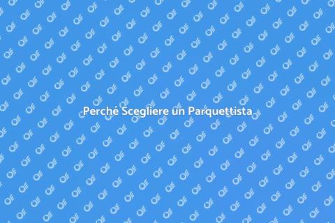 Ingaggiare un Parquettista Esperto