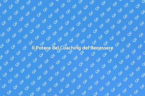 Coaching del Benessere: Trasforma la Tua Vita