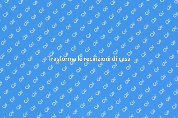 Rendi speciali le recinzioni della tua casa