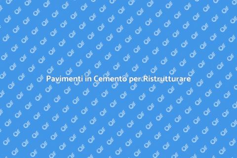 Rifacimento Pavimento in Cemento