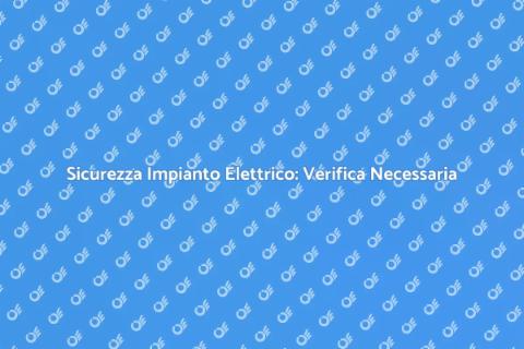 Verifica Conformità Impianto Elettrico