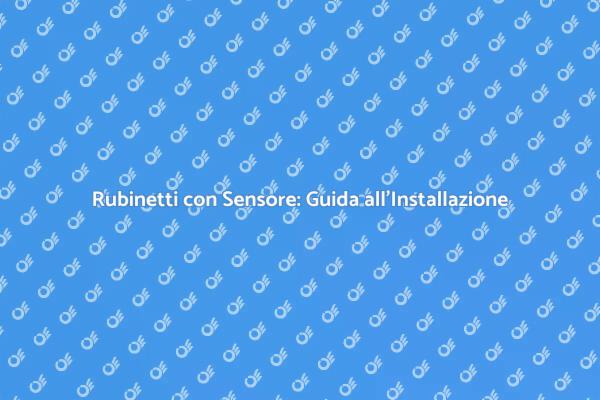Innovazione: Rubinetto con Sensore di Movimento