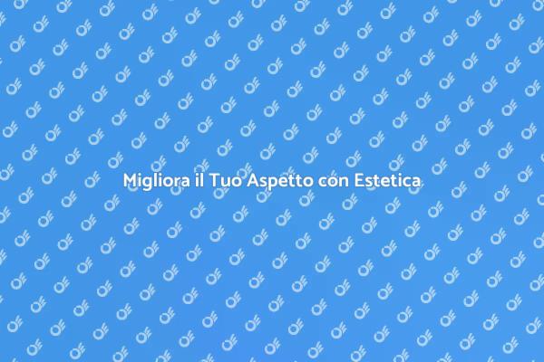 Scopri la Dermatologia Estetica Avanzata
