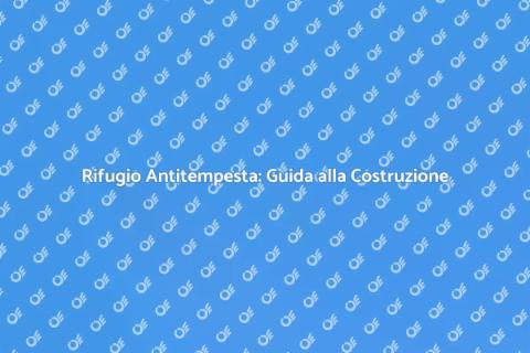 Costruire un Rifugio Antitempesta