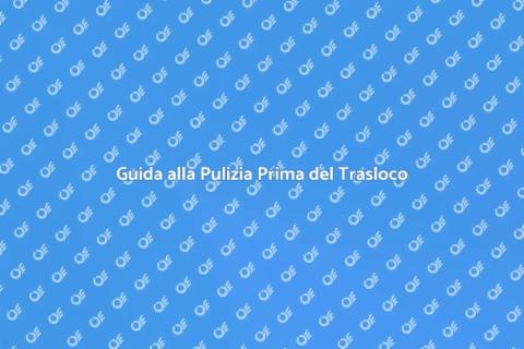 Pulire Casa Prima del Trasloco