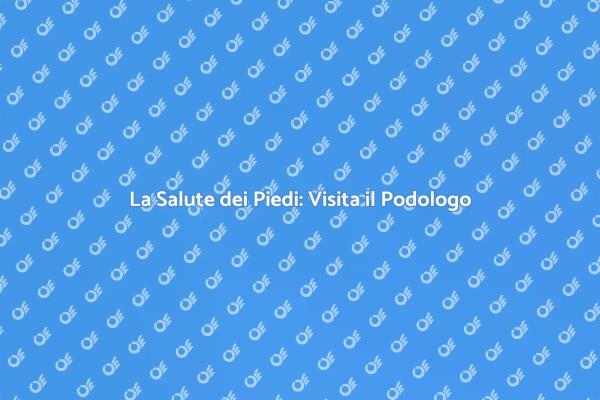 Prenditi Cura dei Tuoi Piedi Oggi!