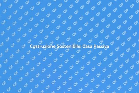 Casa Passiva: Efficienza Energetica