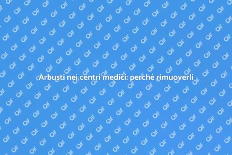Rimuovere arbusti da centri medici