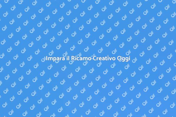 Scopri il Ricamo Creativo