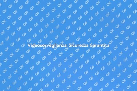 Installare Videosorveglianza Sicura