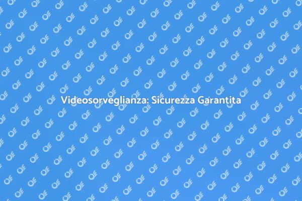 Proteggi la Tua Casa con Videosorveglianza