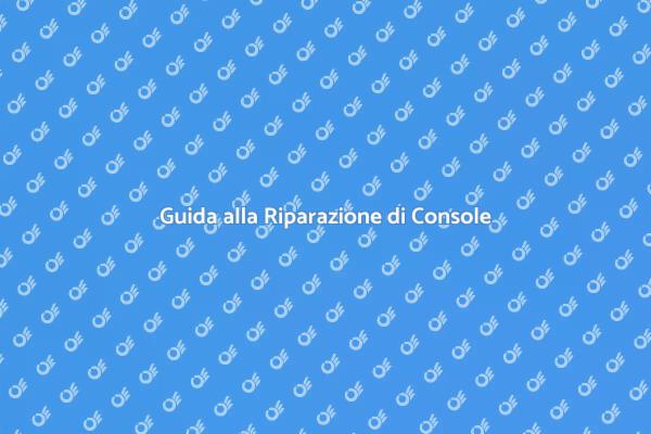 Rendi la tua Console come Nuova!