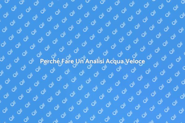 Analisi Acqua: La Salute Prima di Tutto