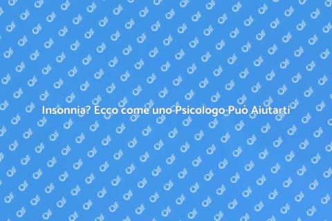 Trattamento Insonnia Psicologo Qualificato