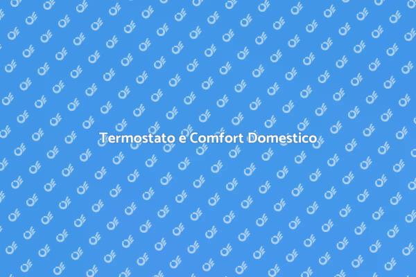 Controlla il Comfort con un Termostato
