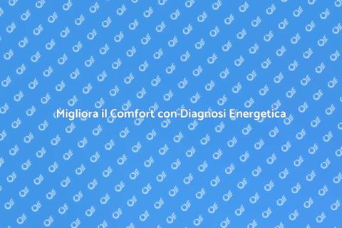 Diagnosi Energetica: Efficienza e Comfort