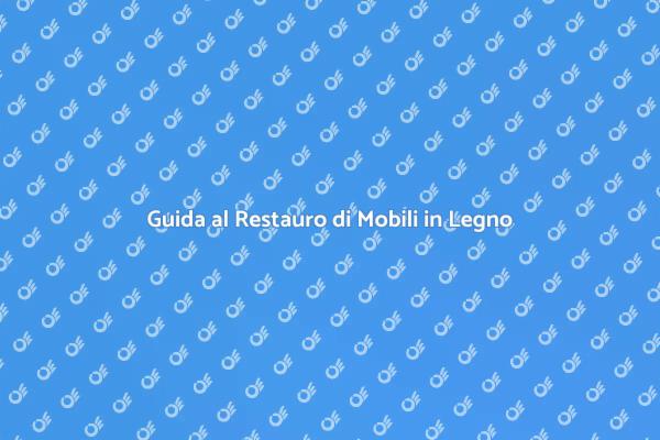 Come Restaurare Mobili in Legno Massello