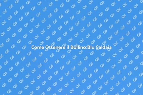 Bollino Blu Caldaia: Guida Completa