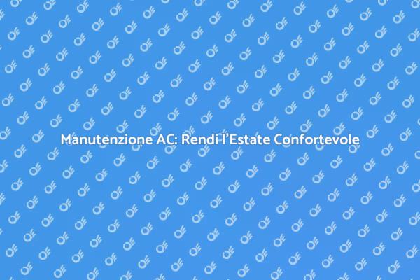 Rendi il Tuo Estate Fresca con la Riparazione AC