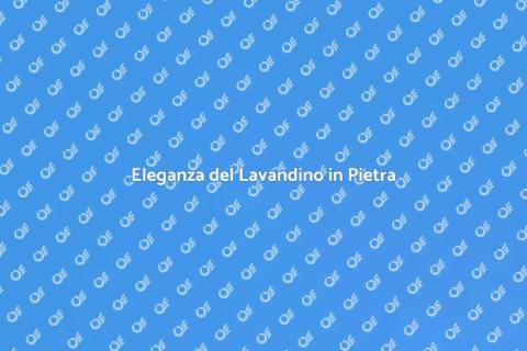 Arredare un Lavandino in Pietra