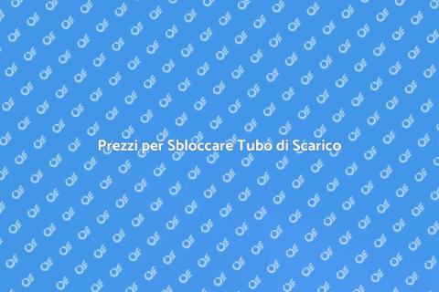 Costo Sblocco Tubo di Scarico