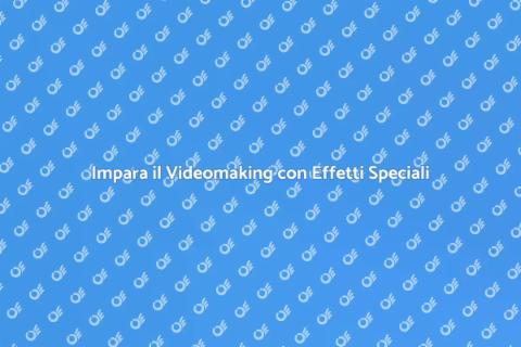 Corso Videomaking con Effetti Speciali