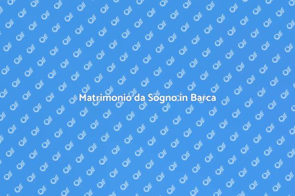 Organizza il Tuo Matrimonio in Barca