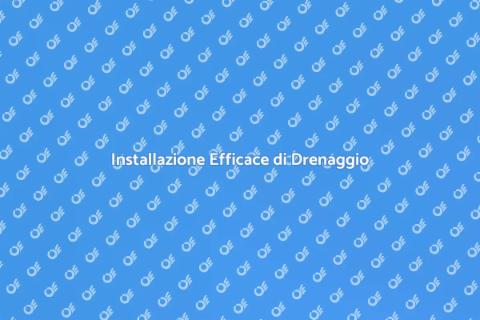 Sistema di Drenaggio: Guida all'Installazione