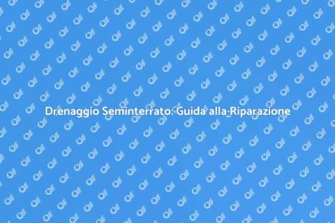 Riparare Drenaggio Seminterrato Facile