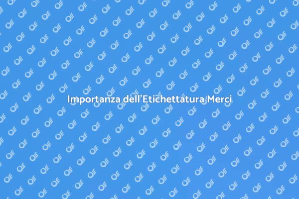 Etichettatura: Sicurezza e Compliance