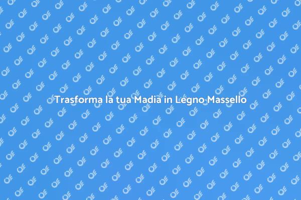 Rinnova la tua Madia in Legno Massello