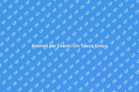 Affitto Animali per Occasioni Speciali