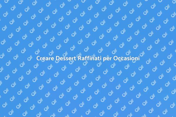 Arte del Dessert Raffinato in Cucina