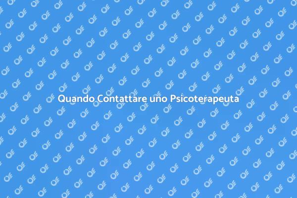 Perché Rivolgersi a uno Psicoterapeuta?