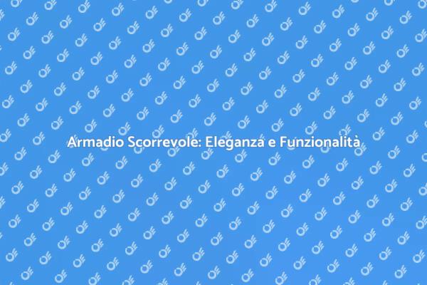Armadio a Muro: Stile e Funzionalità