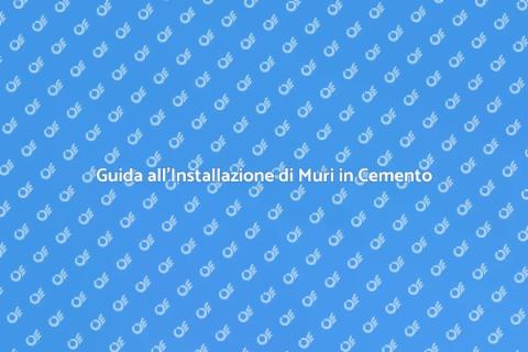 Installare Muro di Cemento: Guida