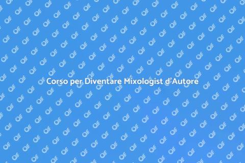 Mixology: Diventa un Mixologist d'Autore