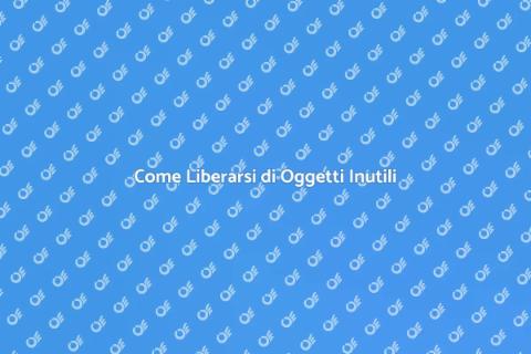Liberare un Appartamento dal Superfluo