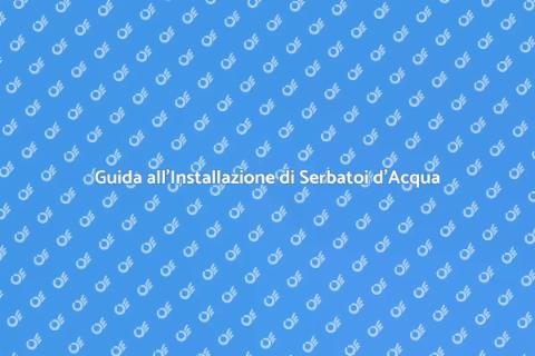 Installare Serbatoio Acqua in Casa