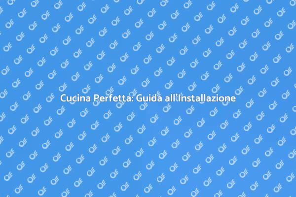 Crea la Tua Cucina Ideale Oggi!