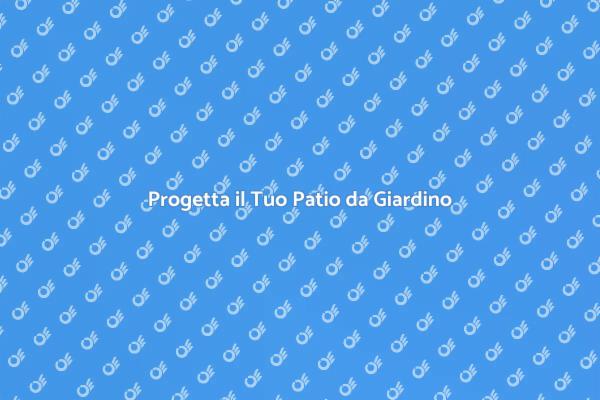 Trasforma il Tuo Giardino con un Patio