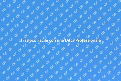 Ingaggiare una Ditta di Traslochi