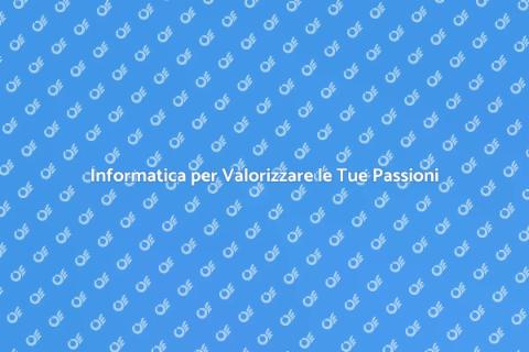 Corso di Informatica per Passioni