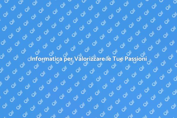 Informatica: Potenzia le Tue Competenze