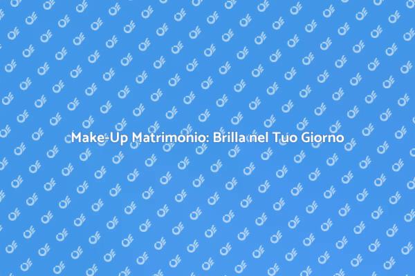 Trucco Sposa: Segreti per Un Look Perfetto