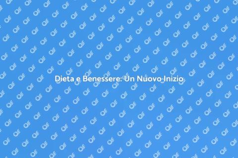 Fare la Dieta: Guida al Benessere