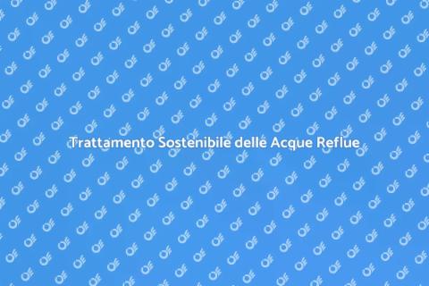 Depurazione Acqua di Scarico Sostenibile