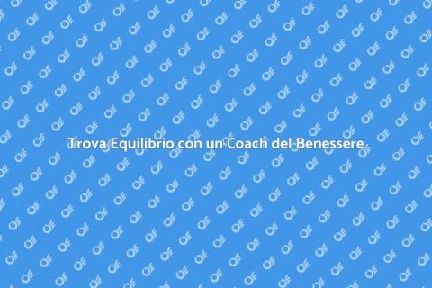 Coach del Benessere: Scopri il Tuo Potenziale