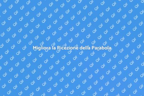 Ottimizzare Ricezione Parabola TV
