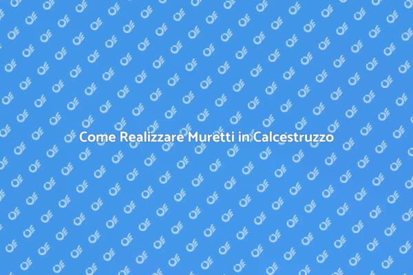 Costruzione di Muretti in Calcestruzzo